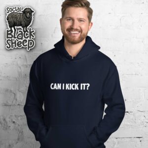 CAN I KICK IT? Hoodie